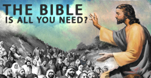Is the Bible enough?